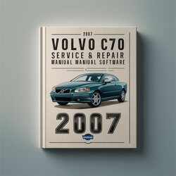 2007 Volvo C70 Software Service Repair Workshop Manual PDF