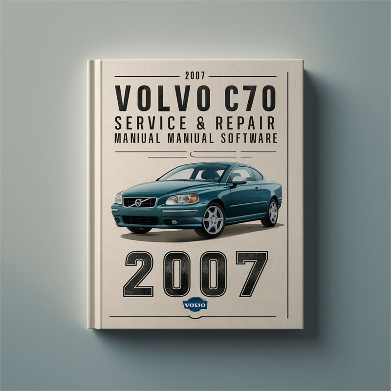 2007 Volvo C70 Software Service Repair Workshop Manual PDF
