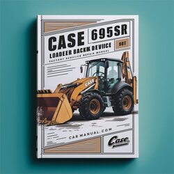 Case 695SR Loader Backhoe Service Repair Workshop Manual PDF