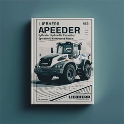 Liebherr A900B Speeder Hydraulic Excavator Operation Service Repair Workshop Manual PDF