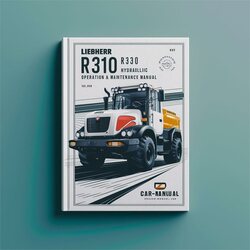 Liebherr R310 Hydraulic Excavator Operation Service Repair Workshop Manual PDF