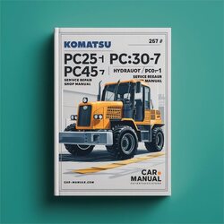 Komatsu PC25-1 PC30-7 PC40-7 PC45-1 Hydraulic Excavator Shop Service Repair Workshop Manual PDF