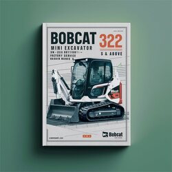 Bobcat 322 Mini Excavator SN 224011001 Above (g Series) Service Repair Workshop Manual PDF