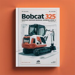 Bobcat 325 Excavator (s/n 511820001 Above) Service Repair Workshop Manual PDF