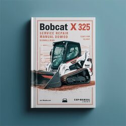 Bobcat X 325 Excavator (s/n 514011001 514012999) Service Repair Workshop Manual PDF