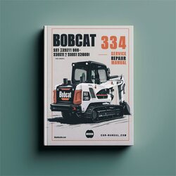 Bobcat 334 Excavator SN 234511001-234512999 (g Series) Series Service Repair Workshop Manual PDF