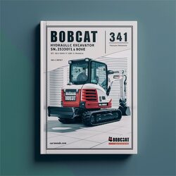 Bobcat 341 Hydraulic Excavator SN 233311001 Above (d Series) Series Service Repair Workshop Manual PDF
