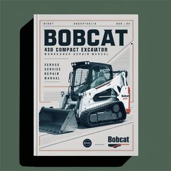 Bobcat 430 Compact Excavator (s/n: AA8711001 Above, AA8811001 Aacf11001 Aacg11001 Above) Service Repair Workshop Manual PDF