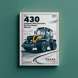 430 Compact Mini Excavator Service Repair Workshop Manual PDF