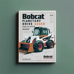 Bobcat Planetary Drive Auger Service Repair Workshop Manual PDF