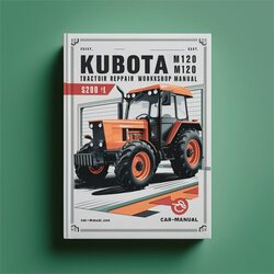 Kubota M120 Tractor Service Repair Workshop Manual PDF