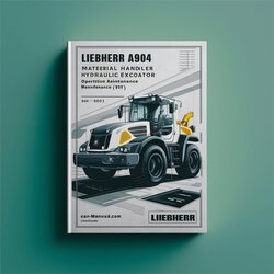 Liebherr A904 Material Handler Hydraulic Excavator Operation 8 (serial No. From: 6001) Service Repair Workshop Manual PDF