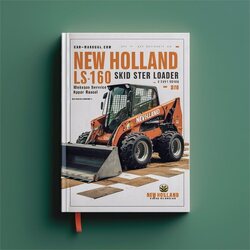 New Holland LS160 LS170 Skid Steer Loader Service Repair Workshop Manual PDF