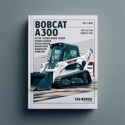 Bobcat A300 Turbo High Flow Skid Steer Loader (s/n 526411001 Above, 526511001 Above) Service Repair Workshop Manual PDF