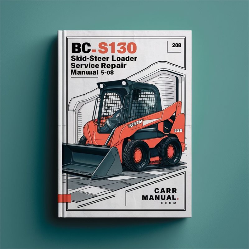 BC S130 SKID-STEER Loader 6904121 5-08 Service Repair Workshop Manual PDF