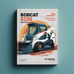 Bobcat S130 Skid Steer Loader SN A1z711001-a1z759999 Service Repair Workshop Manual PDF