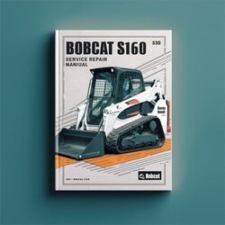 Bobcat S160 SN 530011001-530059999 Service Repair Workshop Manual PDF