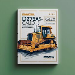 Komatsu D275A-5 D275ax-5 Galeo Bulldozer Field Assembly Instruction Service Repair Workshop Manual PDF