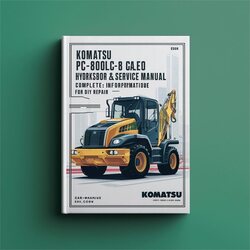 Komatsu PC800-8 Pc800lc-8 Galeo Hydraulic Excavator [ Informative DIY ] Service Repair Workshop Manual PDF