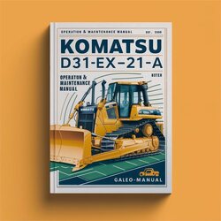 Komatsu D31EX-21A D31PX-21A D37EX-21 D37PX-21 D39EX-21A D39PX-21A Galeo Bulldozer Operation Service Repair Workshop Manual PDF
