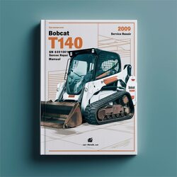 2009 Bobcat T140 SN 531311001 Above Service Repair Workshop Manual PDF