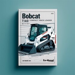 Bobcat T140 Compact Track Loader SN A3l711001-a3l719999 Service Repair Workshop Manual PDF