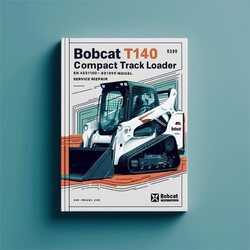 Bobcat T140 Compact Track Loader SN A3l811001-a3l819999 Service Repair Workshop Manual PDF