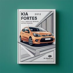 2012 Kia Forte Forte5 Koup Service Repair Workshop Manual PDF