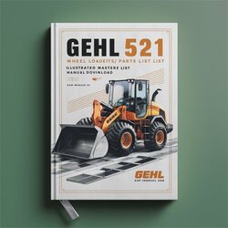 Gehl 521 Wheel Loader Illustrated Master (serial Numbers 302000162 312010012) Parts Catalog PDF