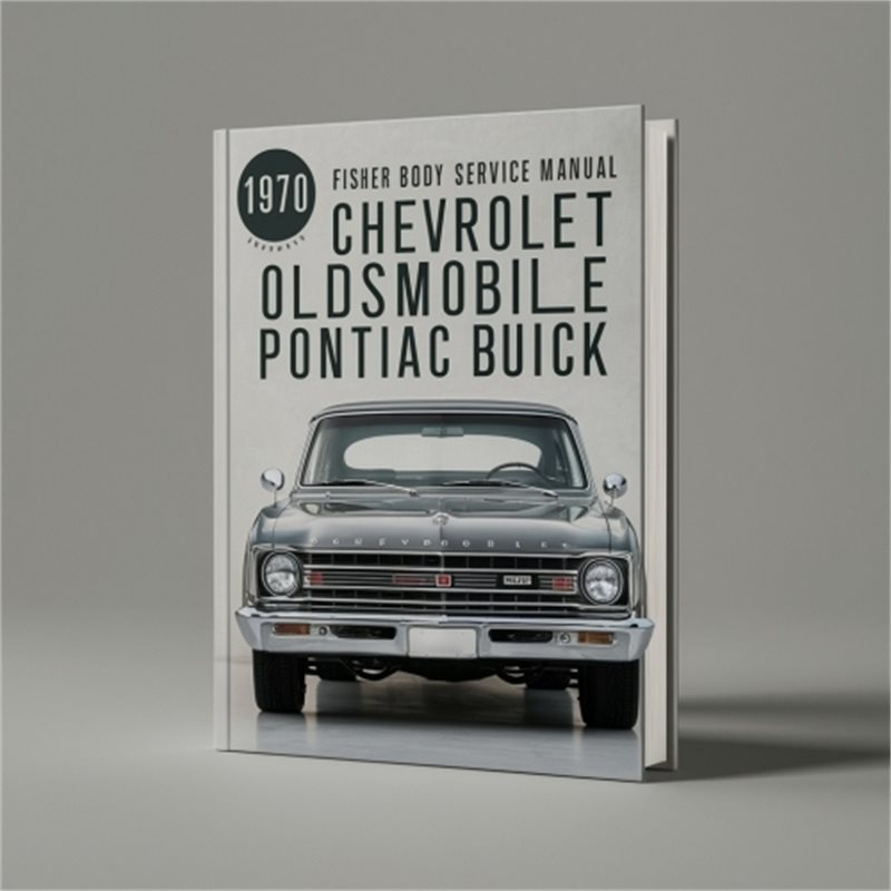 1970 Fisher Body Chevrolet Oldsmobile Cadillac Pontiac Buick Service Repair Workshop Manual PDF