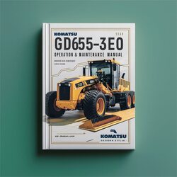 Komatsu GD655-3E0 Motor Grader Operation Service Repair Workshop Manual PDF