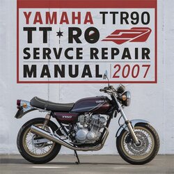 2007 Yamaha TTR Models TTR90 TT R90 Service Repair Workshop Manual PDF