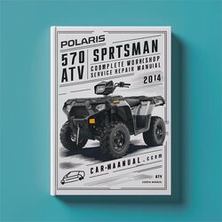 2014 Polaris 570 Sportsman Efi ATV Service Repair Workshop Manual PDF