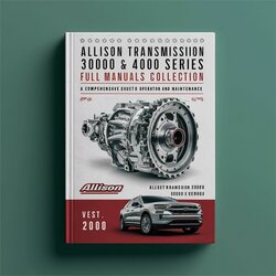 Allison Transmission 3000 4000 Series Gearbox Collection Service Repair Workshop Manual PDF