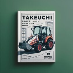 Takeuchi TB108 Compact Excavator Service Repair Workshop Manual PDF