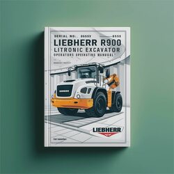 Liebherr R900 HDS Litronic Tunnel Excavator Operators Operating (serial No. From: 8559) Service Repair Workshop Manual PDF