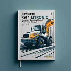 Liebherr R914 Litronic Excavator Operators Operating (serial No. From: 6852) Service Repair Workshop Manual PDF