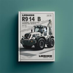 Liebherr R914 B Litronic Excavator Operators Operating (serial No. From: 11229) Service Repair Workshop Manual PDF