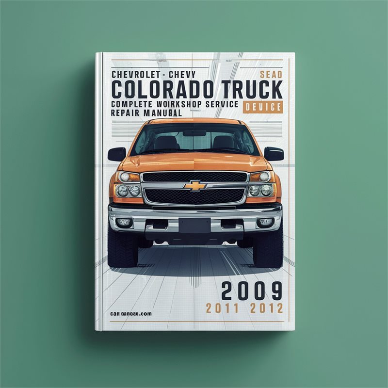 2009-2012 Chevrolet Colorado Chevy Truck Service Repair Workshop Manual PDF