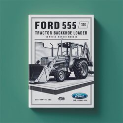 Ford 555 Tractor Backhoe Loader Service Repair Workshop Manual PDF