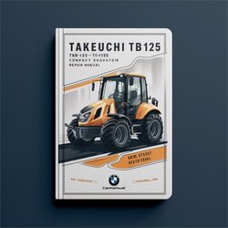 Takeuchi TB125 TB135 TB145 Compact Excavator Service Repair Workshop Manual PDF