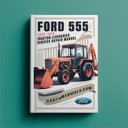 1975-1978 Ford 555 - Tractor Loader Backhoe Service Repair Workshop Manual PDF