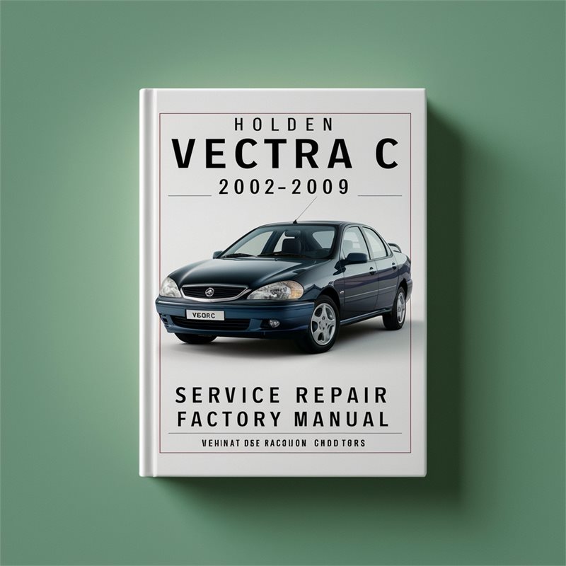2002-2009 Holden Vectra Service Repair Workshop Manual PDF