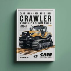 Case 850D 850E 855D 855E Crawler Service Repair Workshop Manual PDF