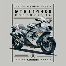 2007-2016 Kawasaki GTR Series GTR1400 Concours 14 Service Repair Workshop Manual PDF