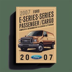 2007 Ford 120 E-series Passenger/cargo (e150 E250 E350 E450) Service Repair Workshop Manual PDF