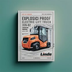 Linde Explosion Proof Electric Lift Truck 335-02 Series: E14 E16 E16C E18C E16P E18P E20P Operating Service Repair Workshop Manual PDF
