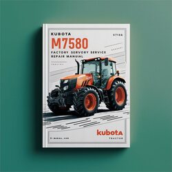 Kubota M7580 Tractor Service Repair Workshop Manual PDF