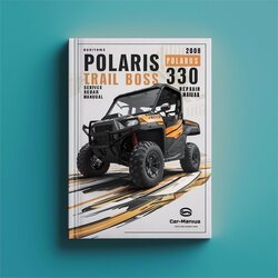 2003-2008 Polaris Trail Boss 330 Service Repair Workshop Manual PDF
