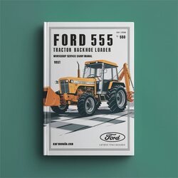 Ford 550 555 Tractor Backhoe Loader Service Repair Workshop Manual PDF